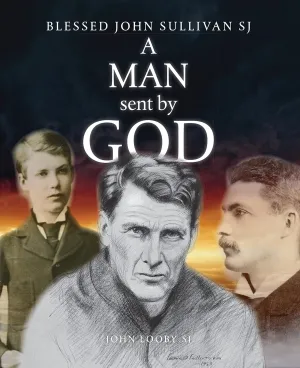 A Man Sent by God: Blessed John Sullivan SJ Paperback – April 24, 2017