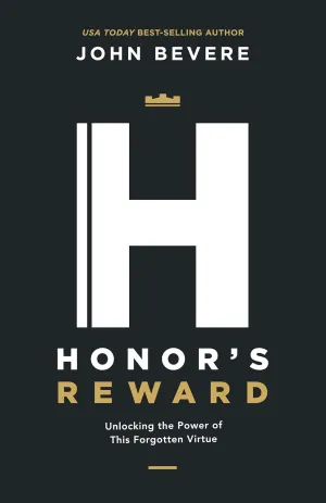Honor's Reward: Unlocking the Power of This Forgotten Virtue Paperback – November 11, 2019