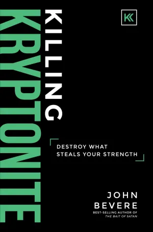 Killing Kryptonite: Destroy What Steals Your Strength Hardcover – Big Book, October 17, 2017