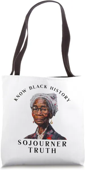 Sojourner Truth Black History Leader of Rights and Respect Tote Bag